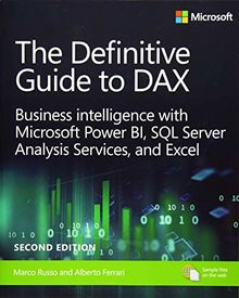 The Definitive Guide to DAX: Business intelligence with Microsoft Excel, SQL Server Analysis Services, and Power BI (Business Skills)