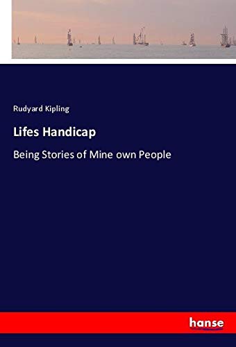 Lifes Handicap: Being Stories of Mine own People