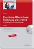 Einnahme-Überschussrechnung 2011/2012: für Freiberufler und Selbstständige. Von Ihren Belegen zur rechtssicheren Gewinnermittlung