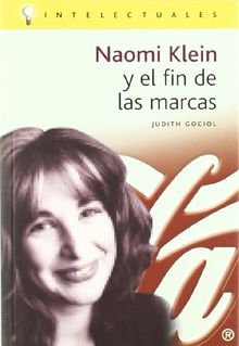 Naomi Klein y el fin de las marcas/Naomi Klein and the End of Trademarks (Intelectuales)