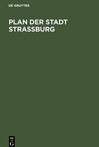 Plan der Stadt Strassburg: Nebst Erweiterung. Mit einen Übersichtskärtchen der Umgebung. Maasstab 1 : 7500. Nach amtlichen Quellen bearbeitet