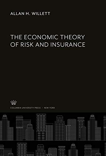 The Economic Theory of Risk and Insurance
