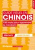 Guide visuel en chinois : 150 mots pour apprendre le mandarin : débutants, objectif HSK1