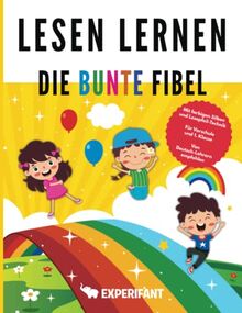 Lesen lernen - Die bunte Fibel: Mit farbigen Silben und Lesepfeil-Technik - Für Vorschule und 1. Klasse - Von Deutsch-Lehrern empfohlen (1. Klasse Übungshefte für gute Noten)