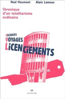 Vacances Voyages Licenciements - Chronique d'un totalitarisme ordinaire von Haumont, Nad, Lamour, Alain | Buch | Zustand gut