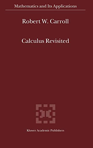Calculus Revisited (Mathematics and Its Applications, 554, Band 554)