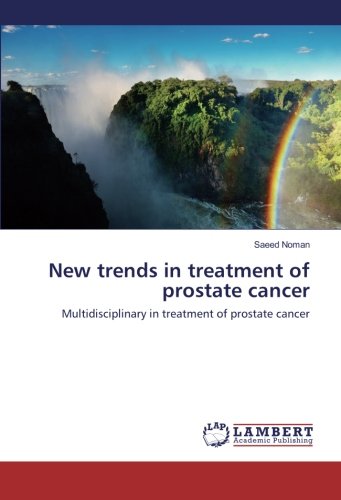 New trends in treatment of prostate cancer: Multidisciplinary in treatment of prostate cancer