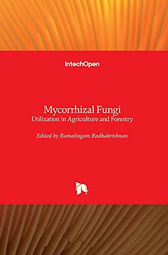Mycorrhizal Fungi: Utilization in Agriculture and Forestry