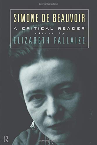 Simone de Beauvoir: A Critical Reader