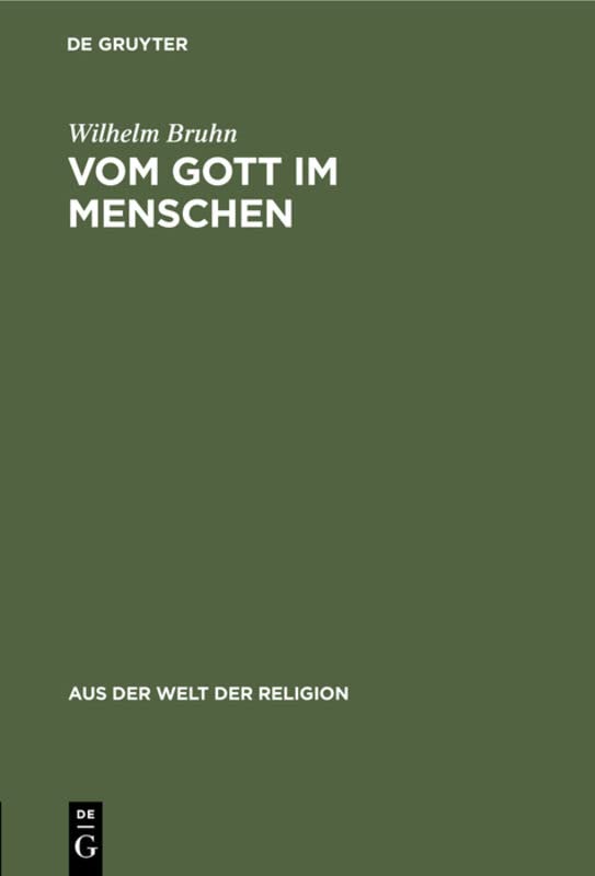 Vom Gott im Menschen: Ein Weg in metaphysisches Neuland (Aus der Welt der Religion, 2, Band 2)