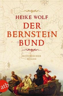 Der Bernsteinbund: Historischer Roman von Wolf, Heike | Buch | Zustand gut