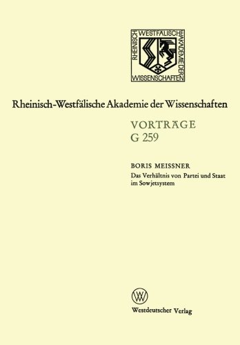 Das Verhältnis von Partei und Staat im Sowjetsystem: 266.Sitzung am 21. April 1982 in Düsseldorf (Rheinisch-Westfälische Akademie der Wissenschaften)