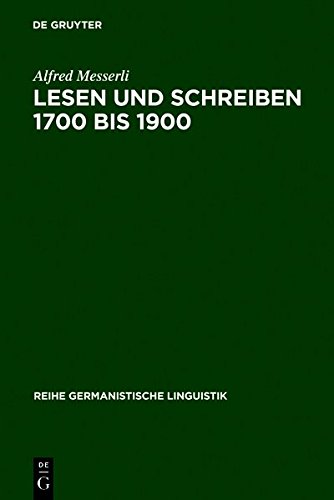 Lesen und Schreiben 1700 bis 1900: Untersuchung zur Durchsetzung der Literalität in der Schweiz (Reihe Germanistische Linguistik, Band 229)