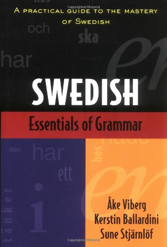 Åke Viberg Essentials Of Swedish Grammar, A Practical Guide To The Mastery Of Swedish (Verbs And Essentials Of Grammar)