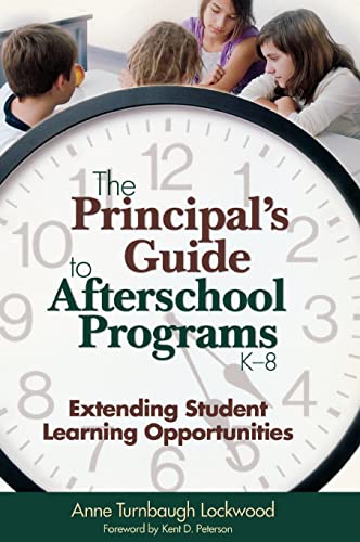 The Principal's Guide to Afterschool Programs, K-8: Extending Student Learning Opportunities