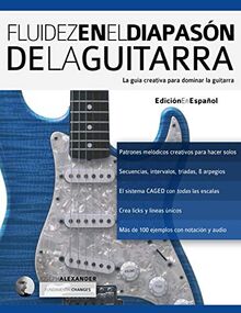 Fluidez en el diapasón de la guitarra: Edición en español (técnica de guitarra, Band 2)