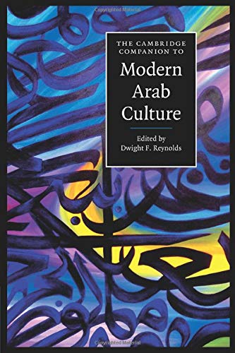 The Cambridge Companion to Modern Arab Culture (Cambridge Companions to Culture)