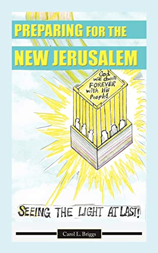 Preparing for the New Jerusalem: Seeing the Light at Last!