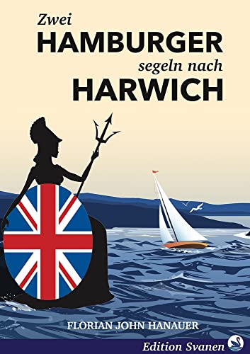 Zwei Hamburger segeln nach Harwich: und reisen die Themse hinauf bis Oxorf (mit Farbseiten)