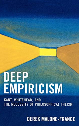 Deep Empiricism: Kant, Whitehead, and the Necessity of Philosophical Theism