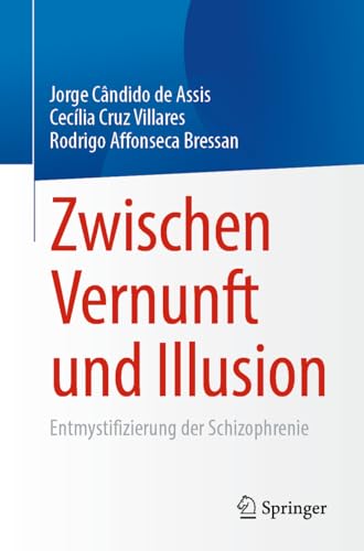 Zwischen Vernunft und Illusion: Entmystifizierung der Schizophrenie