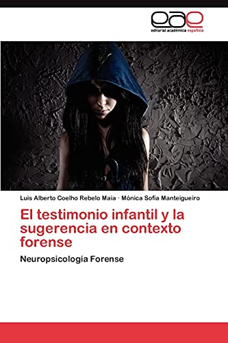 El testimonio infantil y la sugerencia en contexto forense: Neuropsicología Forense