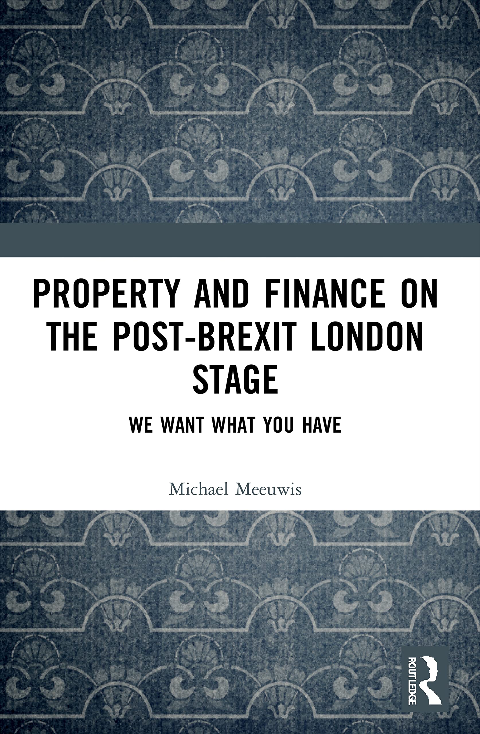 Property and Finance on the Post-Brexit London Stage: We Want What You Have