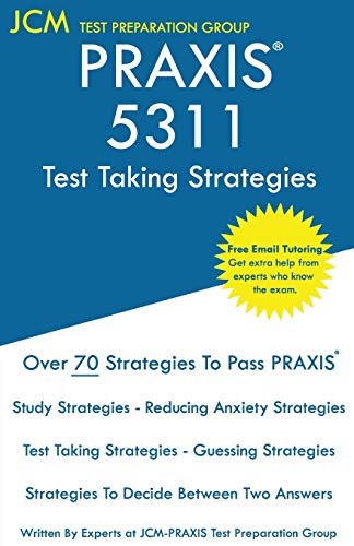 PRAXIS 5311 Test Taking Strategies: PRAXIS 5311 Exam - Free Online Tutoring - The latest strategies to pass your exam.