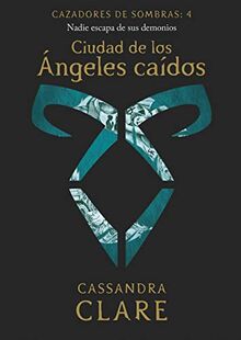 Ciudad de los Ángeles caídos (nueva presentación): Cazadores de sombras: 4 (La Isla del Tiempo Plus, Band 4)