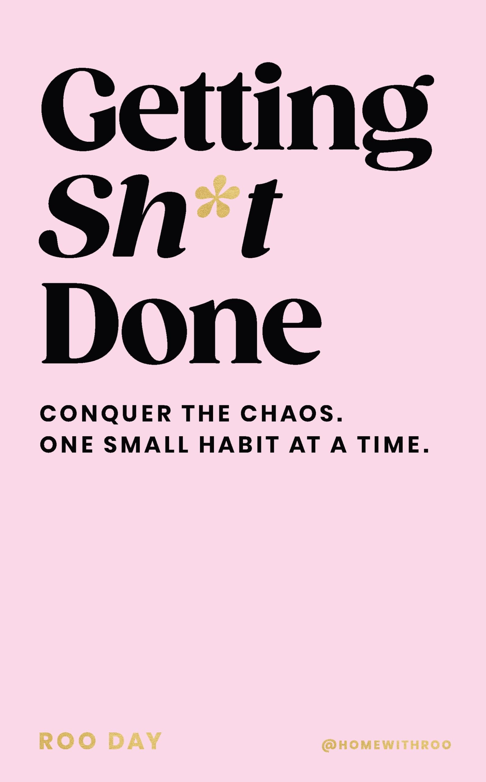 Roo Day Getting Sh*t Done, The Instant Sunday Times Bestseller, The Debut Book From @homewithroo
