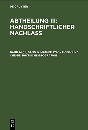 Mathematik – Physik und Chemie, Physische Geographie (Abtheilung III: Handschriftlicher Nachlass)