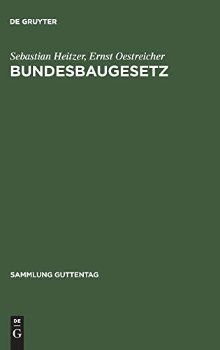 Bundesbaugesetz: Mit Ausführungsvorschriften des Bundes, Hinweis auf die Ländervorschriften sowie mit Raumordnungsgesetz und Landesplanungsgesetzen (Sammlung Guttentag, 255, Band 255)