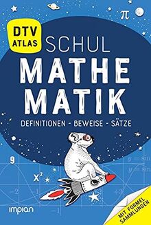 dtv-Atlas Schulmathematik: Definitionen - Beweise - Sätze. Mit Formelsammlungen