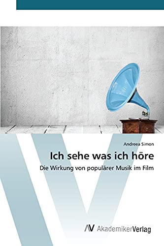 Ich sehe was ich höre: Die Wirkung von populärer Musik im Film