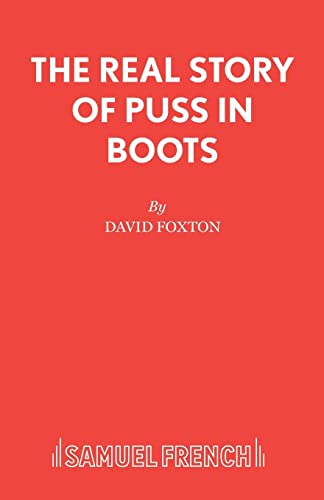 The Real Story of Puss in Boots (Acting Edition S.)