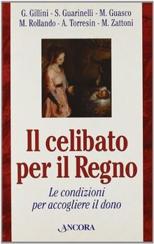 Celibato per il regno. Le condizioni per accogliere il dono (Strumenti per il lavoro pastorale)