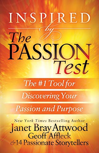INSPIRED BY THE PASSION TEST: The #1 Tool for Discovering Your Passion and Purpose