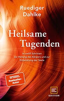 Heilsame Tugenden: In zwölf Schritten zur Heilung des Körpers und zur Entwicklung der Seele (Gräfe und Unzer Einzeltitel)