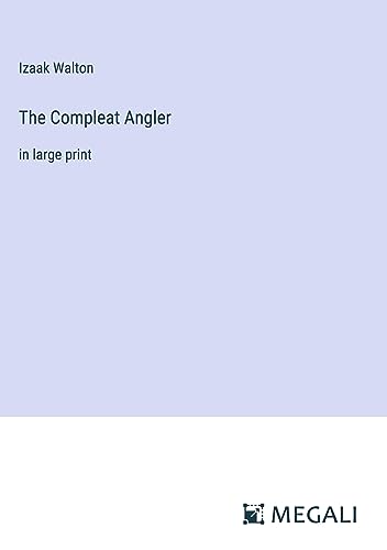The Compleat Angler: in large print