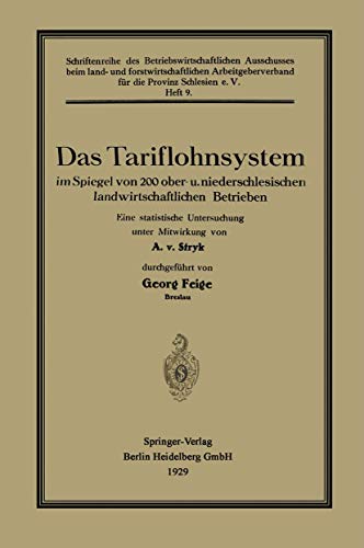 Das Tariflohnsystem Im Spiegel Von 200 Ober- U. Niederschlesischen Landwirtschaftlichen Betrieben (Schriftreihe des Betriebswirtschaftlichen Ausschusses beim land- und forstwir)