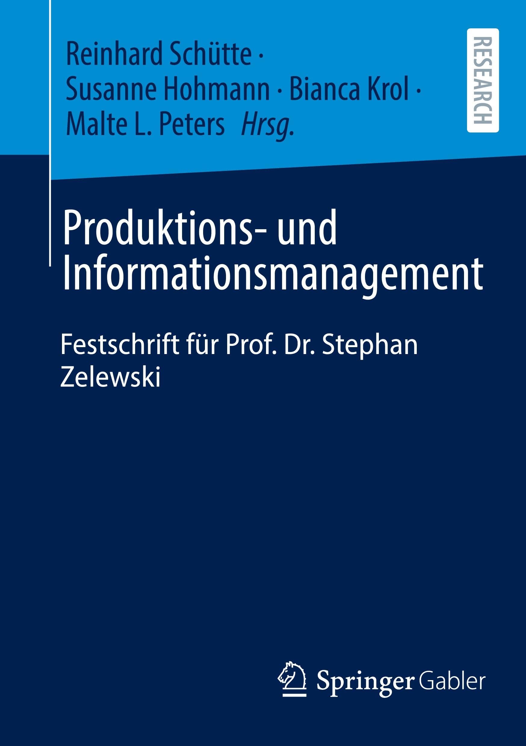 Produktions- und Informationsmanagement: Festschrift für Prof. Dr. Stephan Zelewski