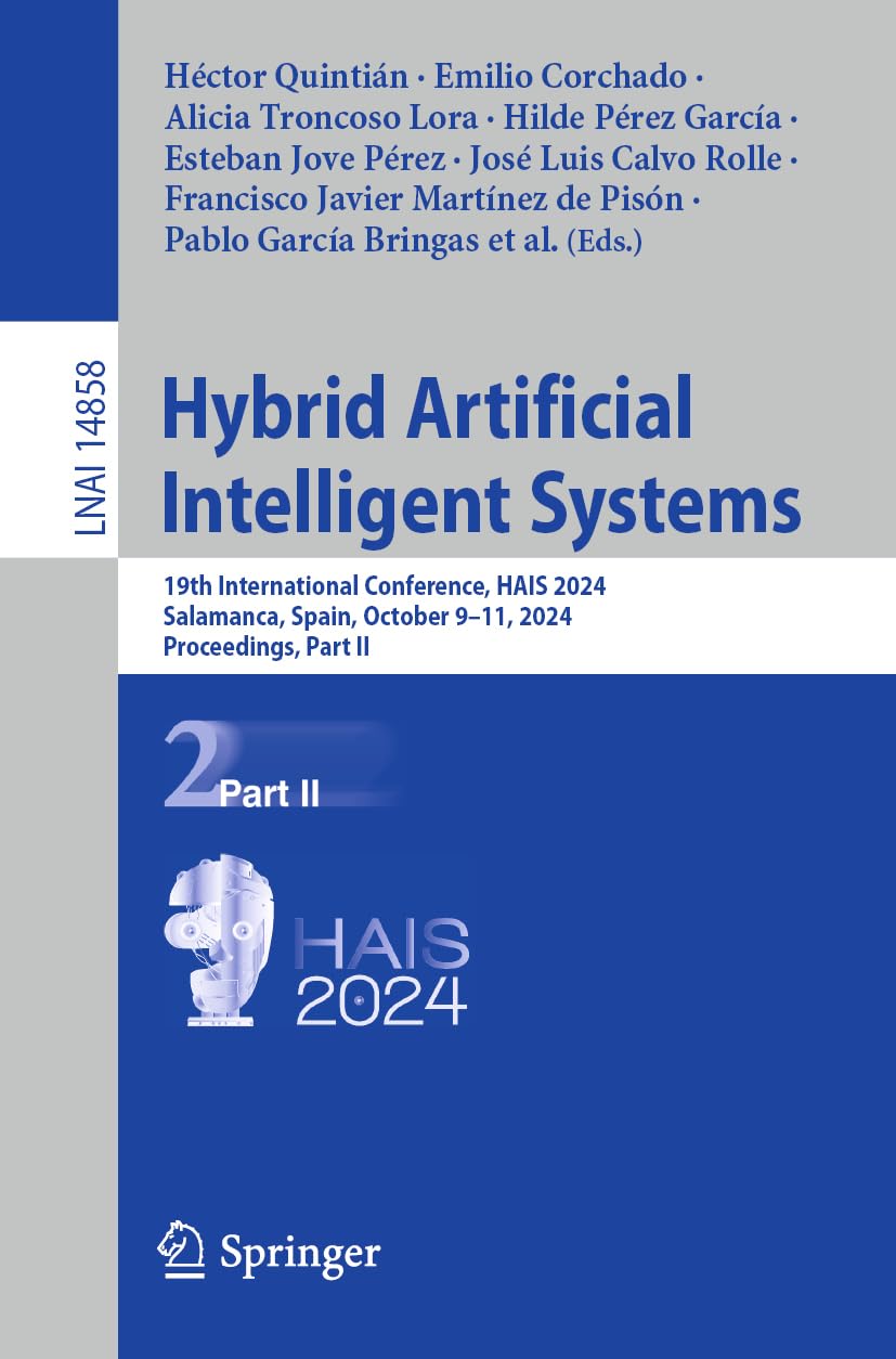 Hybrid Artificial Intelligent Systems: 19th International Conference, HAIS 2024, Salamanca, Spain, October 9–11, 2024, Proceedings, Part II (Lecture Notes in Artificial Intelligence, Band 14858)
