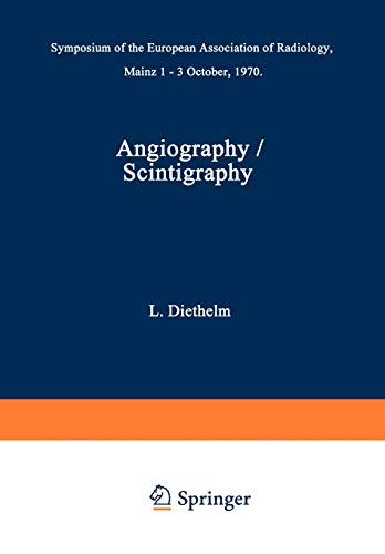 Angiography / Scintigraphy: Symposium of the European Association of Radiology Mainz 1-3 October, 1970