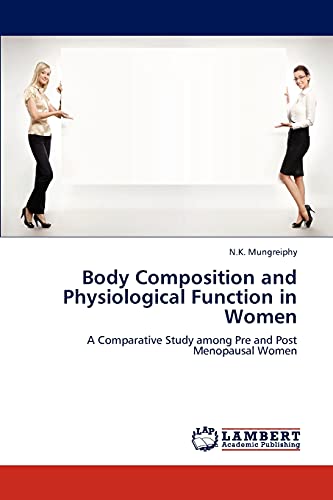 Body Composition and Physiological Function in Women: A Comparative Study among Pre and Post Menopausal Women