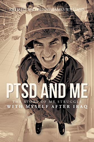 PTSD and Me: The Story of My Struggle with Myself after Iraq