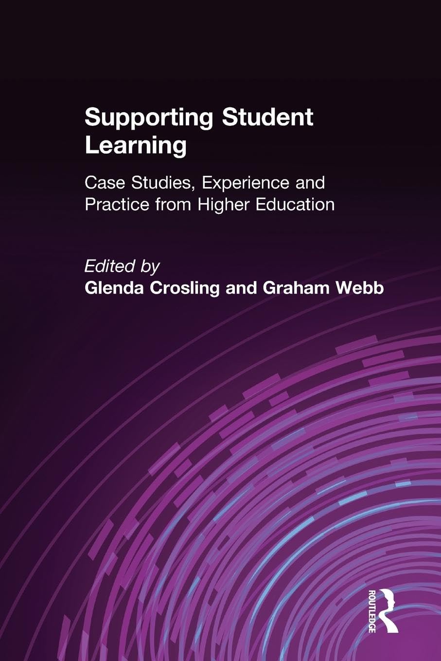 Supporting Student Learning: Case Studies, Experience and Practice from Higher Education (Case Studies of Teaching in Higher Education Series)