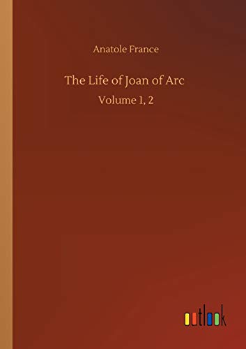The Life of Joan of Arc: Volume 1, 2