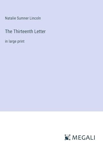 The Thirteenth Letter: in large print