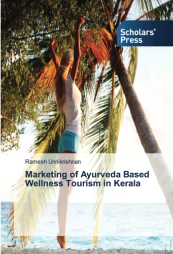 Marketing of Ayurveda Based Wellness Tourism in Kerala