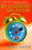My Legendary Girlfriend: A hilarious novel for anyone who has ever dumped, been dumped or lived in a dump